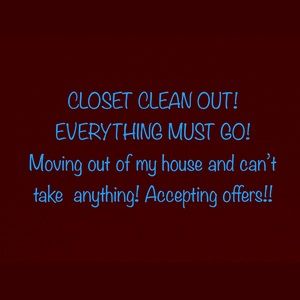 MAKE ME OFFERS! EVERYTHING MUST GO!!